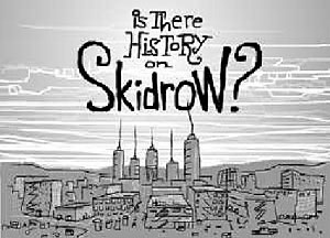 Is There History on Skid Row?