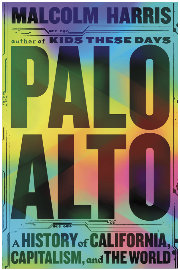 Palo Alto: A History of California, Capitalism, and the World.  5/15