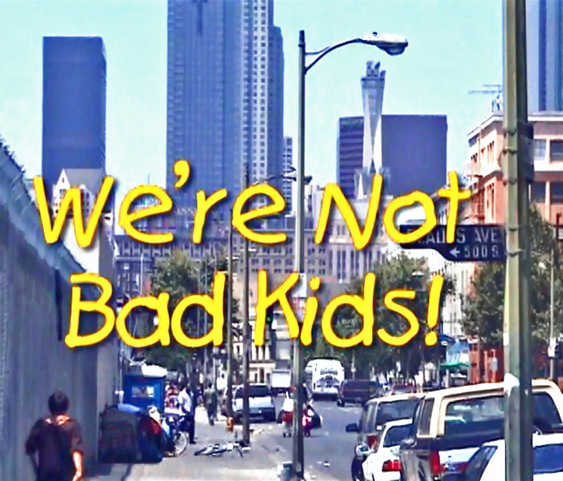 We’re Not Bad Kids!  7/7 7pm