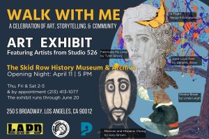 Walk With Me Exhibition by Studio 526 @ Skid Row History Museum & Archive